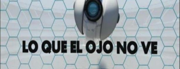 Lo que el ojo no ve